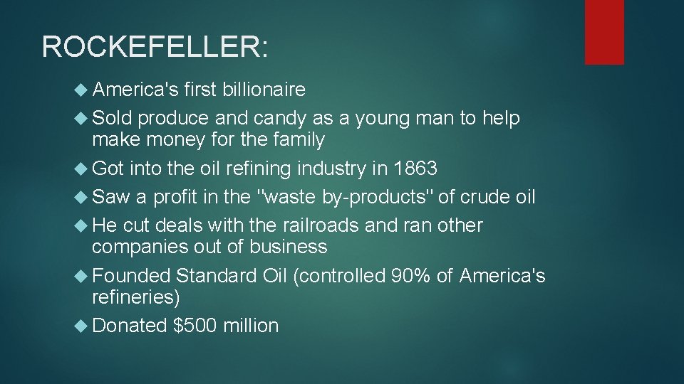 ROCKEFELLER: America's first billionaire Sold produce and candy as a young man to help