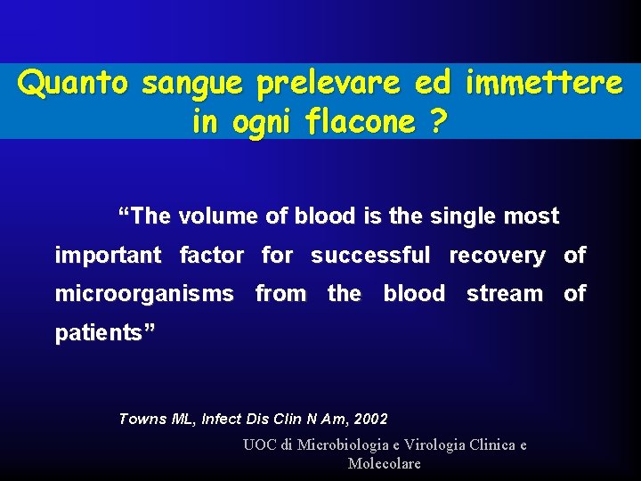 Quanto sangue prelevare ed immettere in ogni flacone ? “The volume of blood is