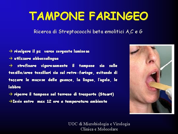 TAMPONE FARINGEO Ricerca di Streptococchi beta emolitici A, C e G à rivolgere il