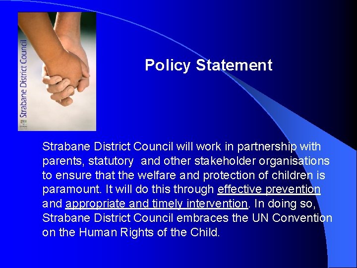 Policy Statement Strabane District Council will work in partnership with parents, statutory and other