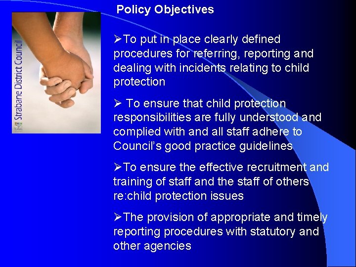 Policy Objectives ØTo put in place clearly defined procedures for referring, reporting and dealing