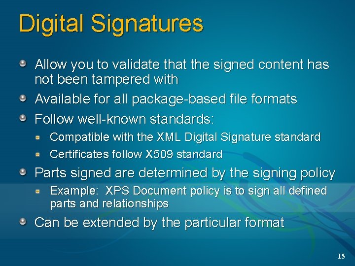 Digital Signatures Allow you to validate that the signed content has not been tampered