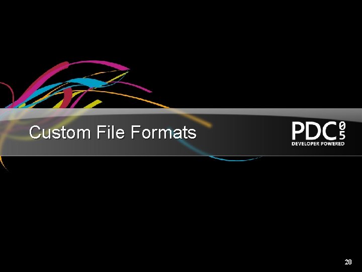 Custom File Formats 20 