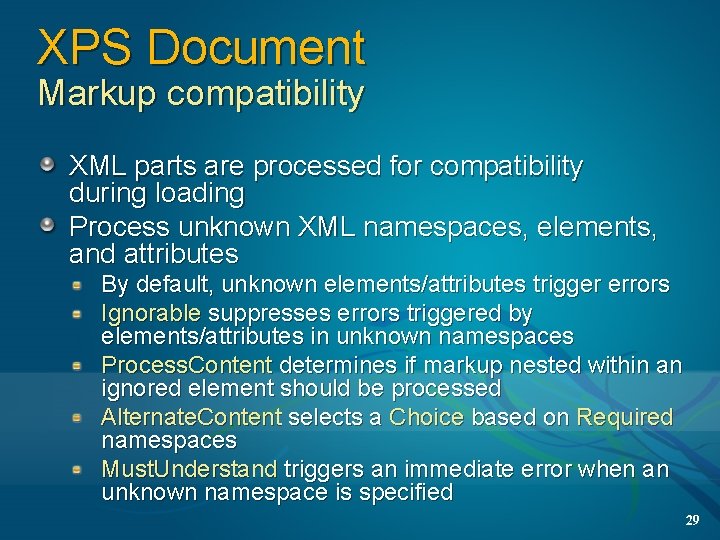 XPS Document Markup compatibility XML parts are processed for compatibility during loading Process unknown