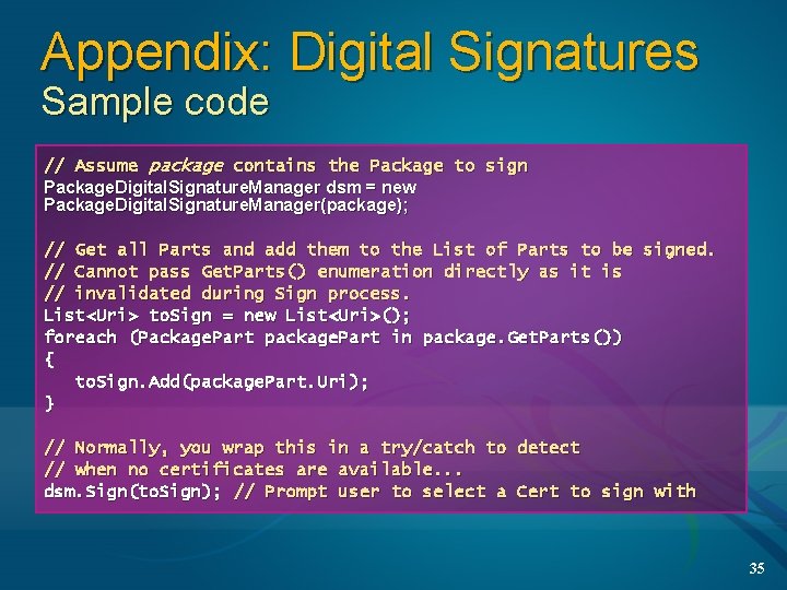 Appendix: Digital Signatures Sample code // Assume package contains the Package to sign Package.