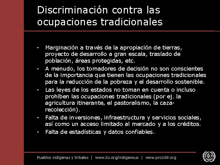 Discriminación contra las ocupaciones tradicionales • • • Marginación a través de la apropiación