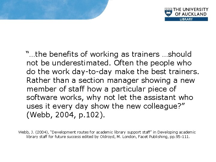 “…the benefits of working as trainers …should not be underestimated. Often the people who