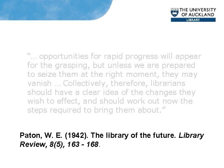 “… opportunities for rapid progress will appear for the grasping, but unless we are