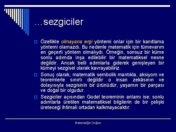 …sezgiciler o Özellikle olmayana ergi yöntemi onlar için bir kanıtlama yöntemi olamazdı. Bu nedenle