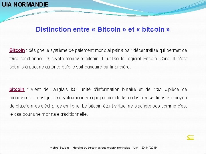 UIA NORMANDIE Distinction entre « Bitcoin » et « bitcoin » Bitcoin : désigne