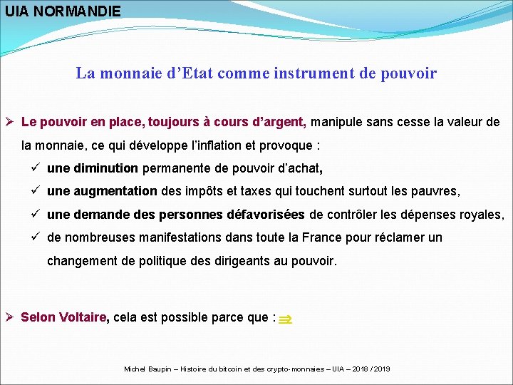 UIA NORMANDIE La monnaie d’Etat comme instrument de pouvoir Ø Le pouvoir en place,