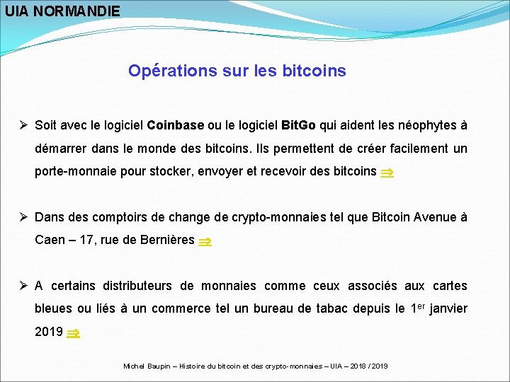 UIA NORMANDIE Opérations sur les bitcoins Ø Soit avec le logiciel Coinbase ou le