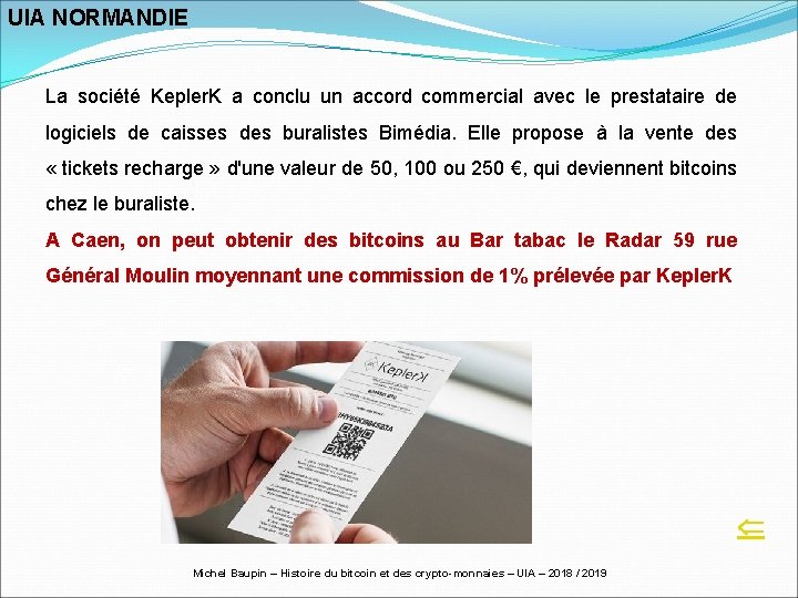 UIA NORMANDIE La société Kepler. K a conclu un accord commercial avec le prestataire