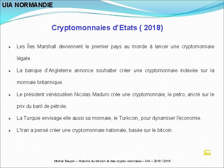 UIA NORMANDIE Cryptomonnaies d’Etats ( 2018) Ø Les Îles Marshall deviennent le premier pays