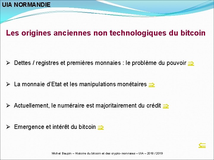 UIA NORMANDIE Les origines anciennes non technologiques du bitcoin Ø Dettes / registres et