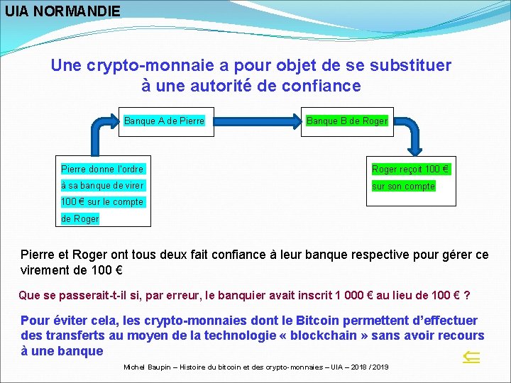 UIA NORMANDIE Une crypto-monnaie a pour objet de se substituer à une autorité de