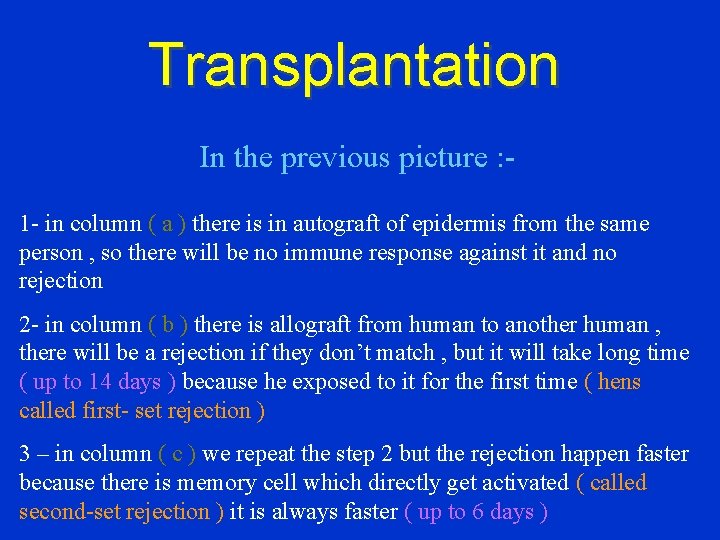 Transplantation In the previous picture : 1 - in column ( a ) there