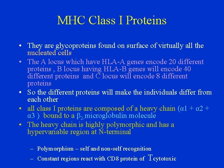 MHC Class I Proteins • They are glycoproteins found on surface of virtually all