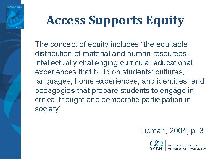 Access Supports Equity The concept of equity includes “the equitable distribution of material and