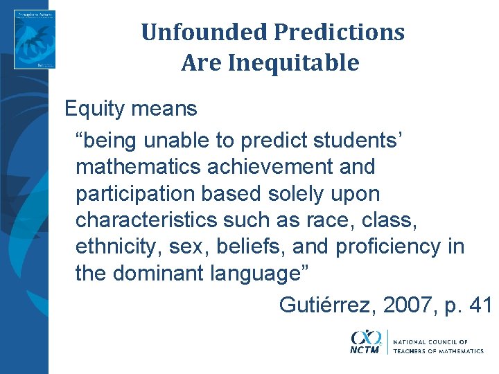  Unfounded Predictions Are Inequitable Equity means “being unable to predict students’ mathematics achievement