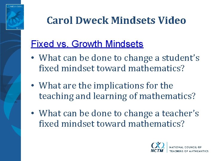 Carol Dweck Mindsets Video Fixed vs. Growth Mindsets • What can be done to