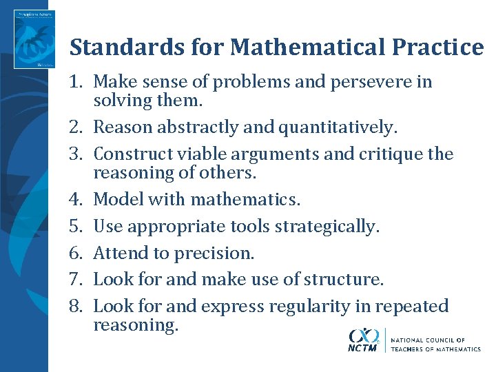 Standards for Mathematical Practice 1. Make sense of problems and persevere in solving them.