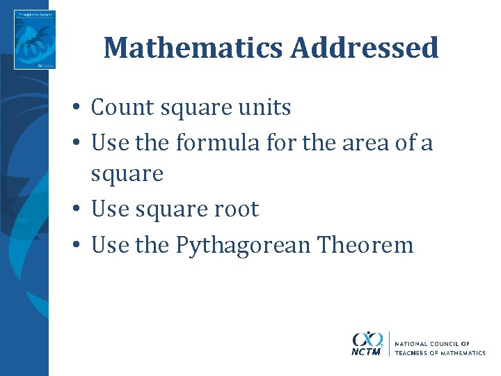 Mathematics Addressed • Count square units • Use the formula for the area of