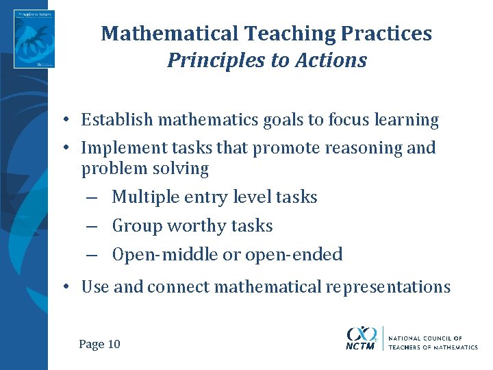 Mathematical Teaching Practices Principles to Actions • Establish mathematics goals to focus learning •