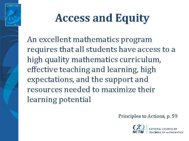 Access and Equity An excellent mathematics program requires that all students have access to