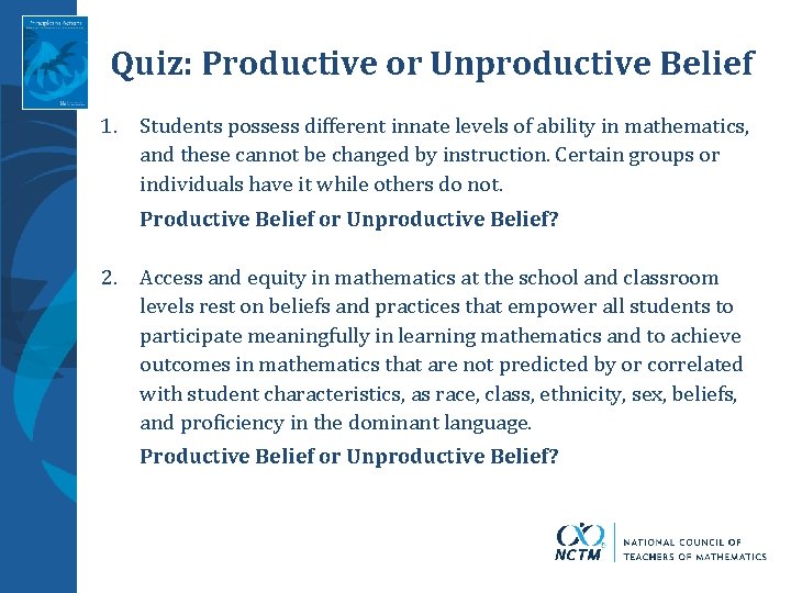 Quiz: Productive or Unproductive Belief 1. Students possess different innate levels of ability in