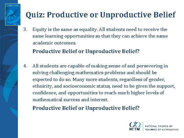 Quiz: Productive or Unproductive Belief 3. Equity is the same as equality. All students