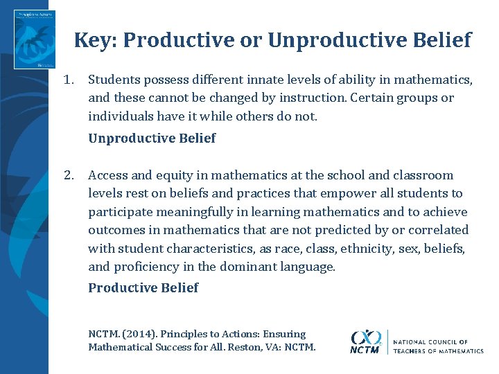Key: Productive or Unproductive Belief 1. Students possess different innate levels of ability in