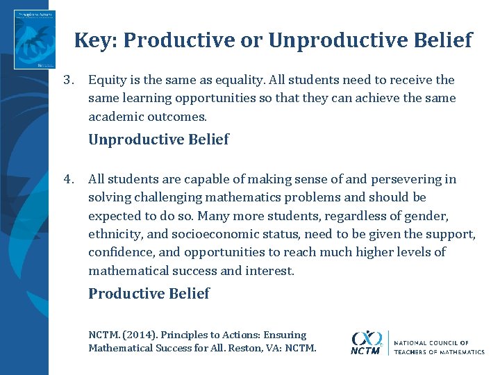 Key: Productive or Unproductive Belief 3. Equity is the same as equality. All students
