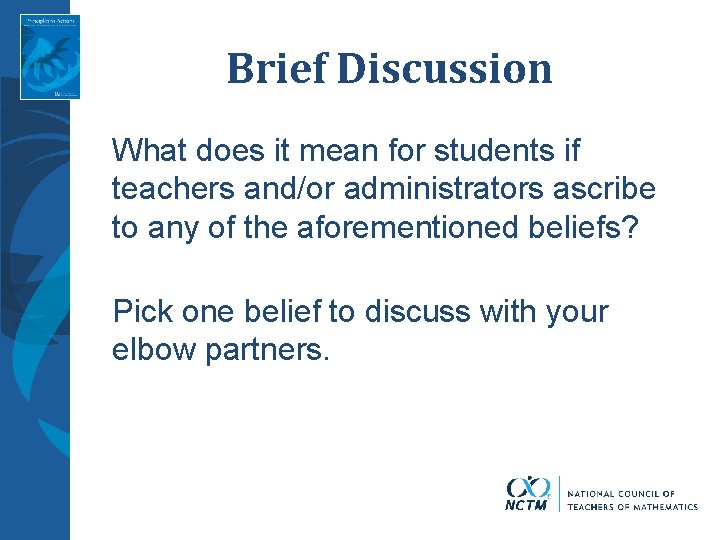 Brief Discussion What does it mean for students if teachers and/or administrators ascribe to