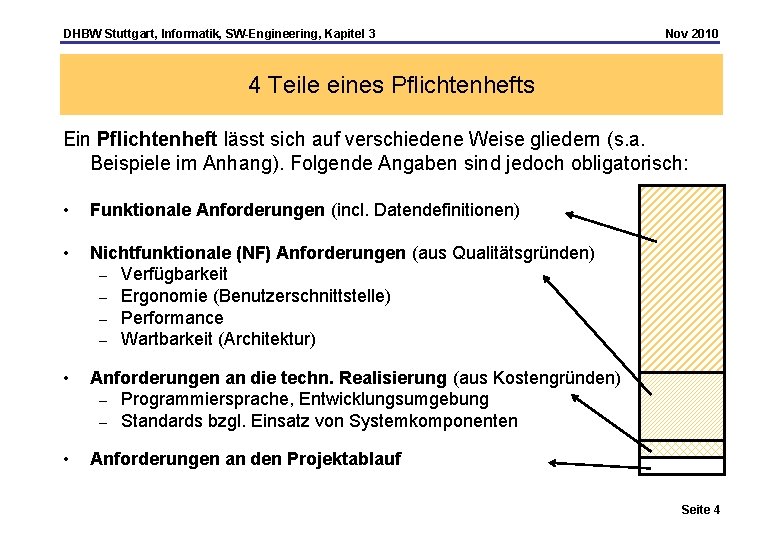 DHBW Stuttgart, Informatik, SW-Engineering, Kapitel 3 Nov 2010 4 Teile eines Pflichtenhefts Ein Pflichtenheft