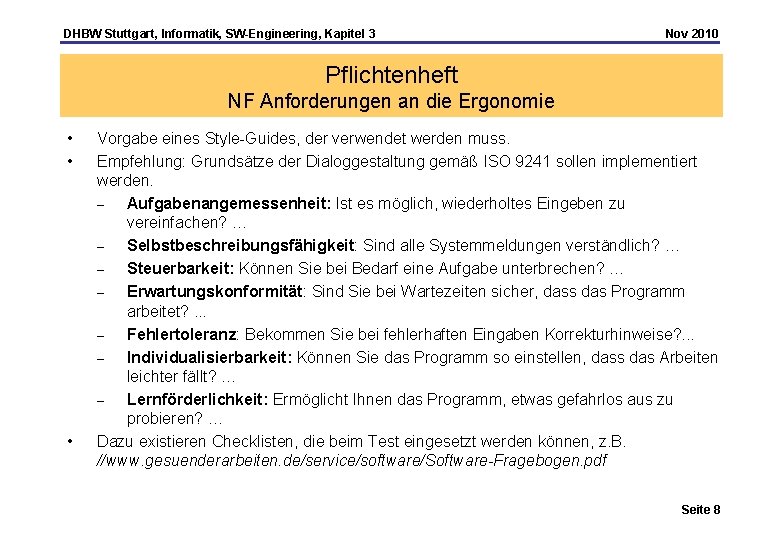 DHBW Stuttgart, Informatik, SW-Engineering, Kapitel 3 Nov 2010 Pflichtenheft NF Anforderungen an die Ergonomie