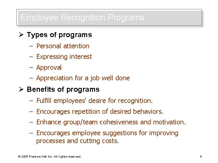 Employee Recognition Programs Ø Types of programs – Personal attention – Expressing interest –