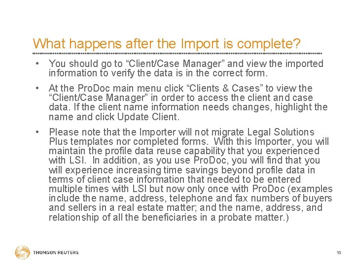 What happens after the Import is complete? • You should go to “Client/Case Manager”