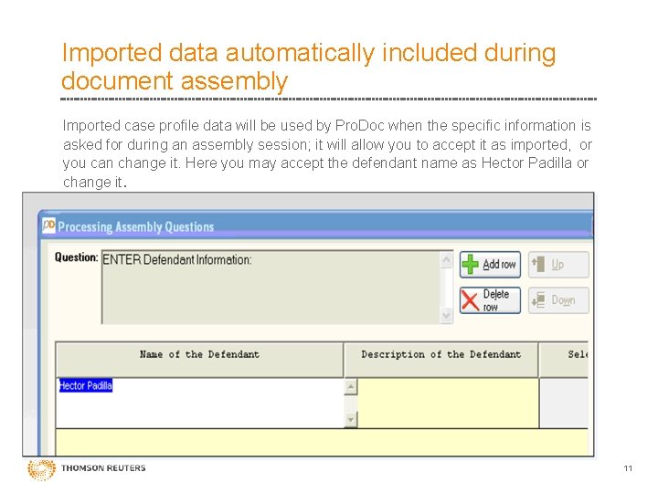 Imported data automatically included during document assembly Imported case profile data will be used