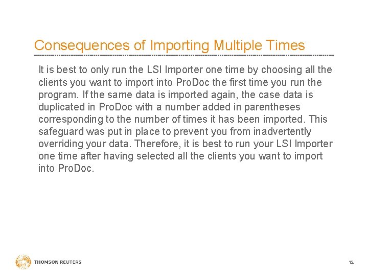 Consequences of Importing Multiple Times It is best to only run the LSI Importer