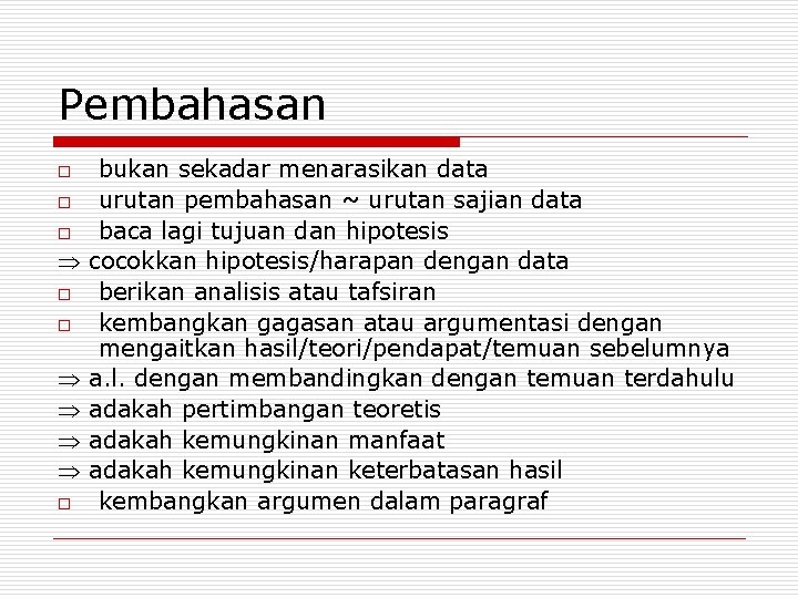 Pembahasan o o o o bukan sekadar menarasikan data urutan pembahasan ~ urutan sajian