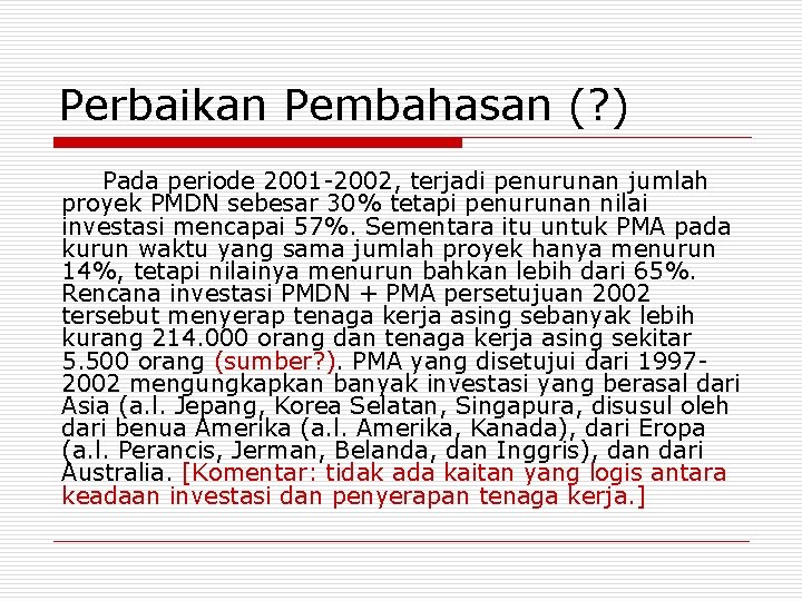 Perbaikan Pembahasan (? ) Pada periode 2001 -2002, terjadi penurunan jumlah proyek PMDN sebesar