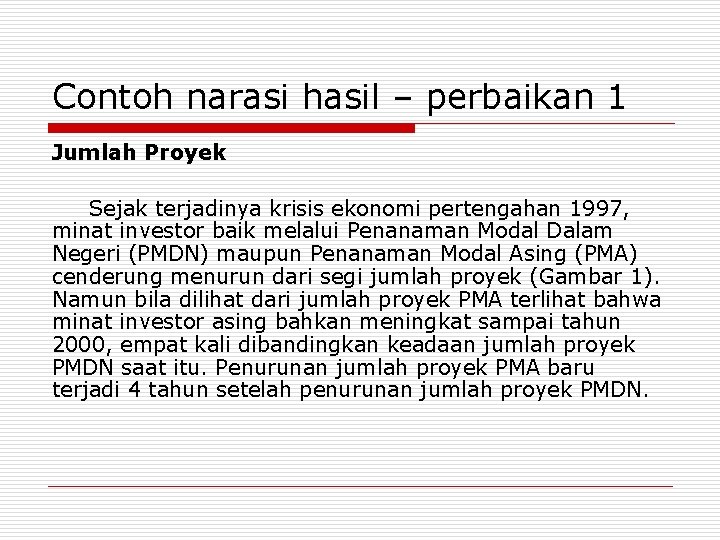 Contoh narasi hasil – perbaikan 1 Jumlah Proyek Sejak terjadinya krisis ekonomi pertengahan 1997,