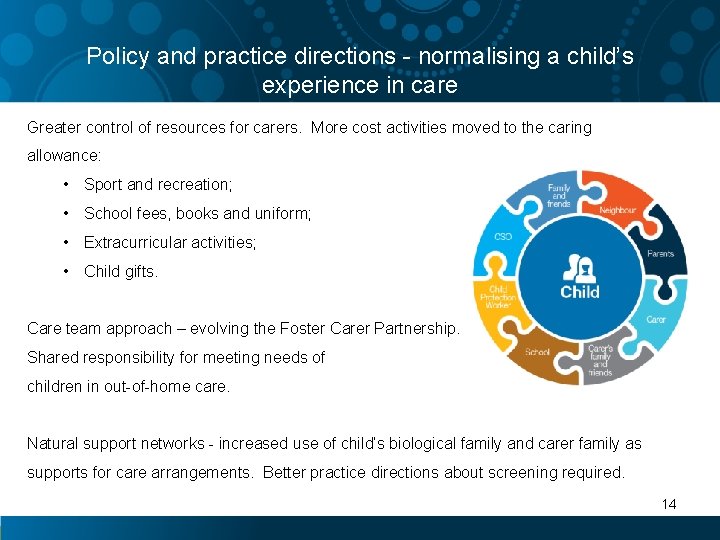 Policy and practice directions - normalising a child’s experience in care Greater control of