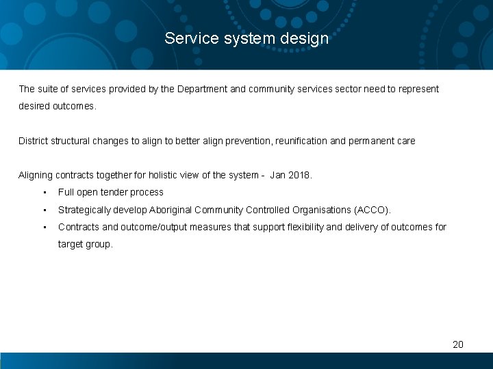 Service system design The suite of services provided by the Department and community services