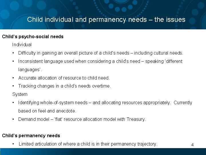 Child individual and permanency needs – the issues Child’s psycho-social needs Individual • Difficulty