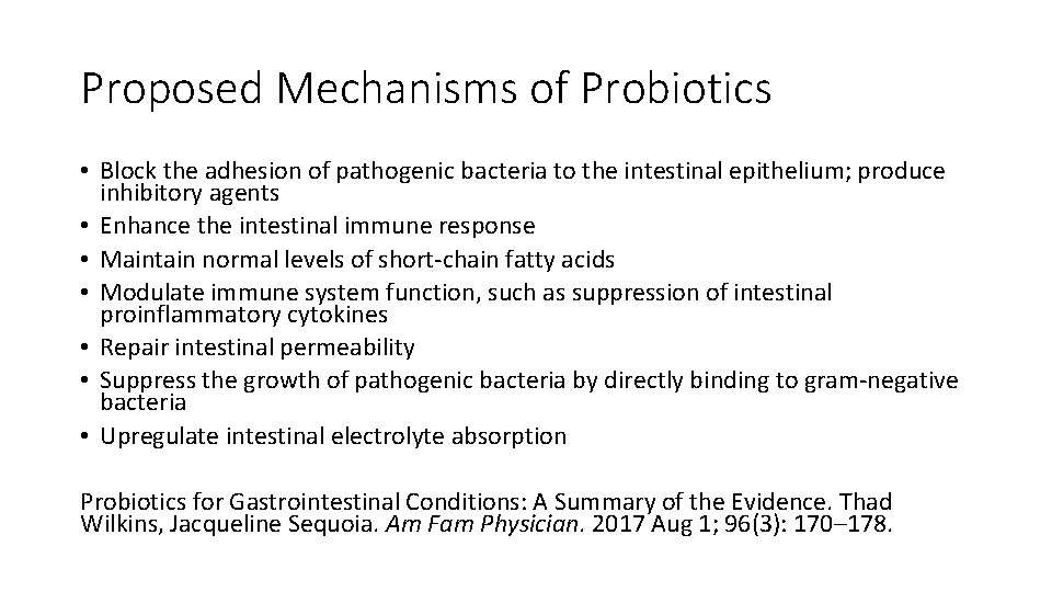Proposed Mechanisms of Probiotics • Block the adhesion of pathogenic bacteria to the intestinal