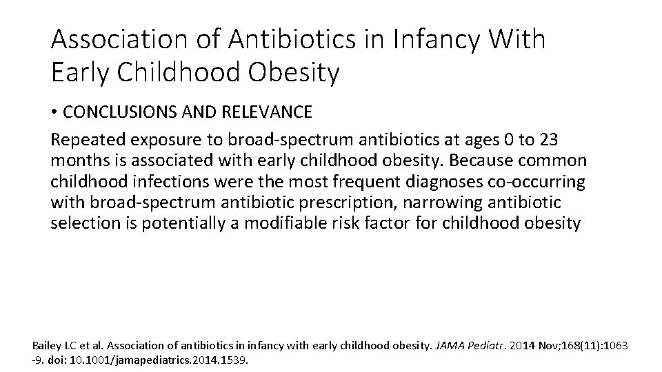 Association of Antibiotics in Infancy With Early Childhood Obesity • CONCLUSIONS AND RELEVANCE Repeated