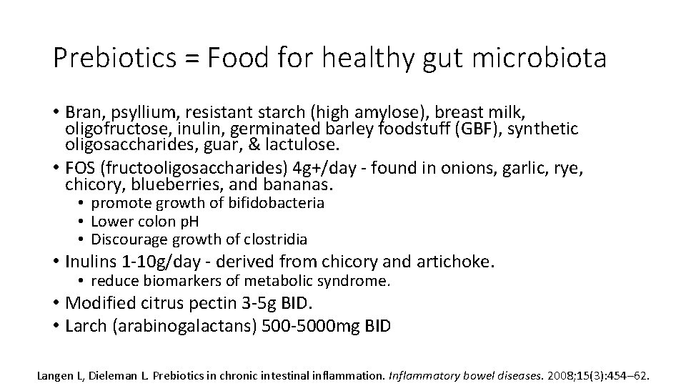 Prebiotics = Food for healthy gut microbiota • Bran, psyllium, resistant starch (high amylose),