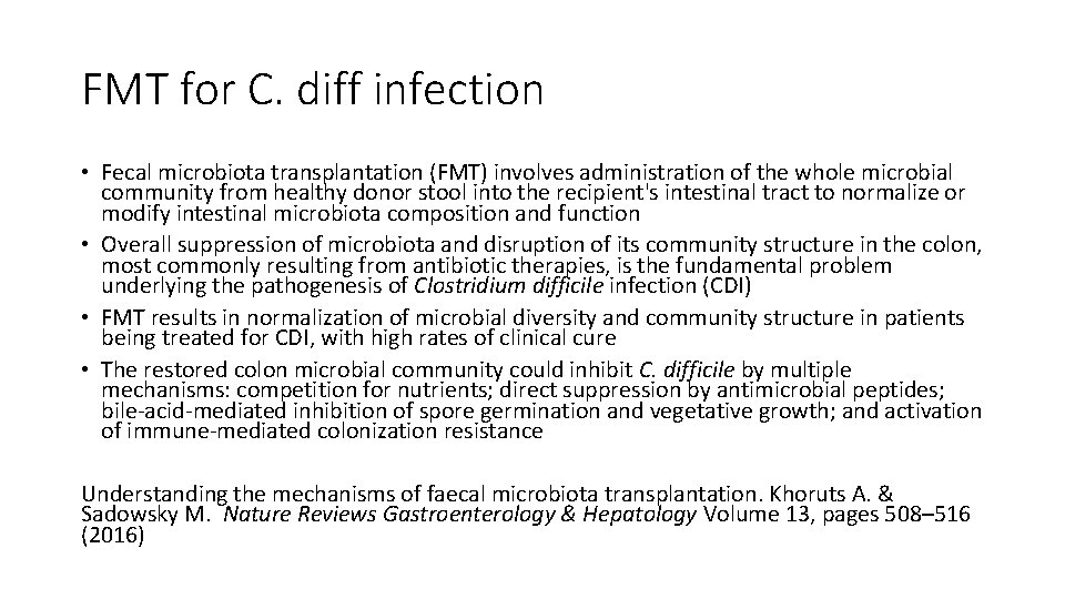 FMT for C. diff infection • Fecal microbiota transplantation (FMT) involves administration of the